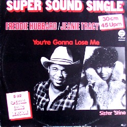 Freddie Hubbard & Jeanie Tracy - You're gonna lose me