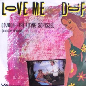 D�F - Love me (B-Seite: Cojdoj The flying schissel (1983)