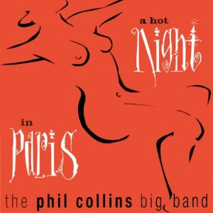 Phil Collins Big Band - A hot night in Paris
