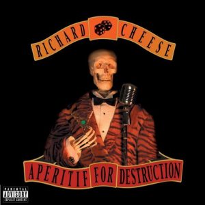 Richard Cheese - Aperitif for destruction