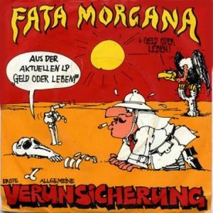 Erste Allgemeine Verunsicherung - Fata Morgana