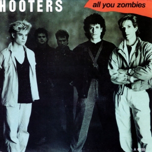 The Hooters - All you zombies (1985)