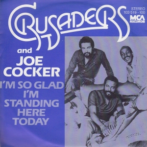 Crusaders feat. Joe Cocker - I'm so glad I'm standing here today