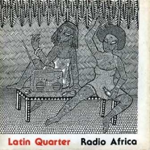 Latin Quarter - Radio Africa