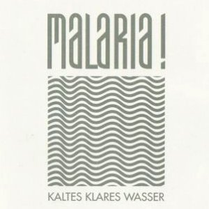 Malaria - Kaltes klares Wasser